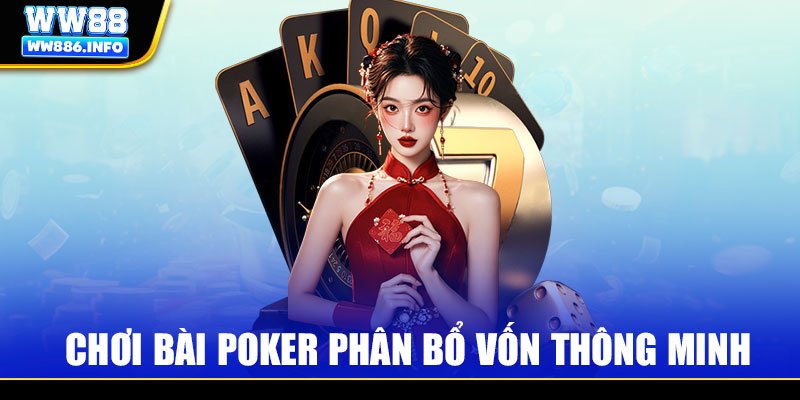 Chơi bài Poker phân bổ vốn thông minh