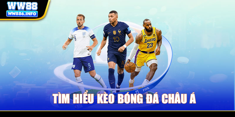 Tìm hiểu kèo bóng đá châu Á  