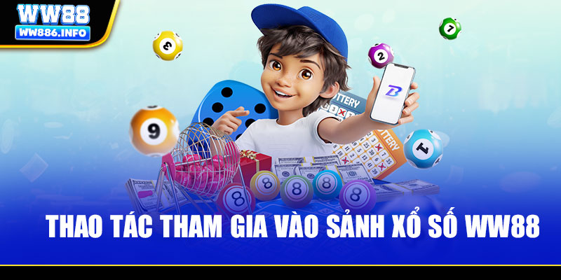 Thao tác tham gia vào sảnh xổ số WW88