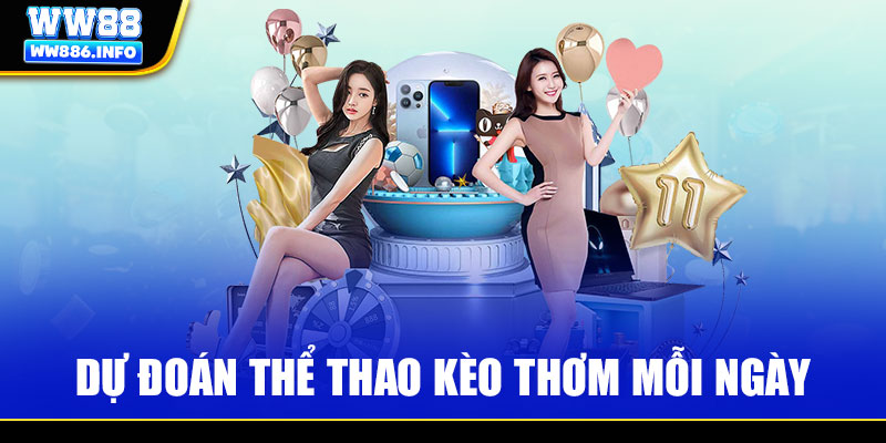 Dự đoán thể thao kèo thơm mỗi ngày